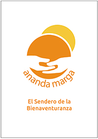 Ananda Marga: El Sendero de la Bienaventuranza